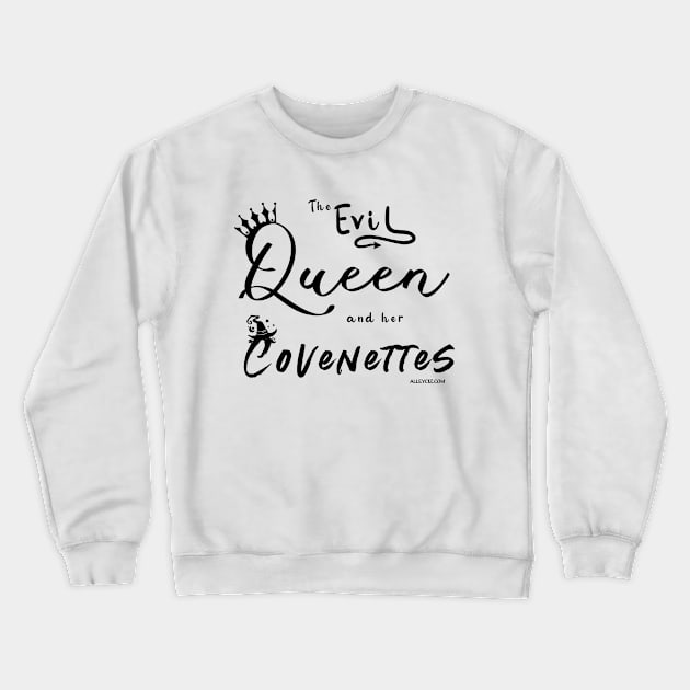 The Evil Queen and her Covenettes Crewneck Sweatshirt by Alley Ciz